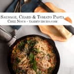 PIN for Pinterest - Sausage, Chard, & Tomato Pasta