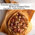 PIN for Pinterest - Caramelized Onions & Goat Cheese Pizza