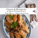 PIN for Pinterest - Chicken & Mushrooms with Goat Cheese Pasta