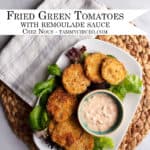 PIN for Pinterest - Fried Green Tomatoes with Remoulade Sauce